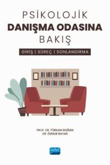 Psikolojik Danışma Odasına Bakış & Giriş, Süreç ve Sonlandırma