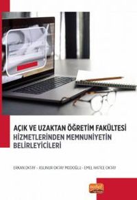 Açık ve Uzaktan Öğretim Fakültesi Hizmetlerinden Memnuniyetin Belirleyicileri