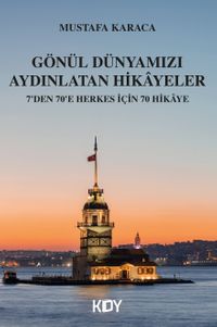 Gönül Dünyamızı Aydınlatan Hikayeler