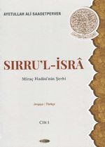 Sırru'l-İsra / Miraç Hadisi'nin Şerhi (Cilt 1)