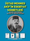 Üstad Mehmet Akif’in Edebiyat Sohbetleri