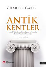 Antik Kentler & Antik Yakındoğu, Mısır, Yunan ve Roma'da Kentsel Yaşamın Arkeolojisi