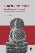Buda'nın Söylevleri & Sutta Piṭaka'dan Seçmeler I