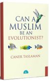 Can A Muslim Be An Evolutionist?