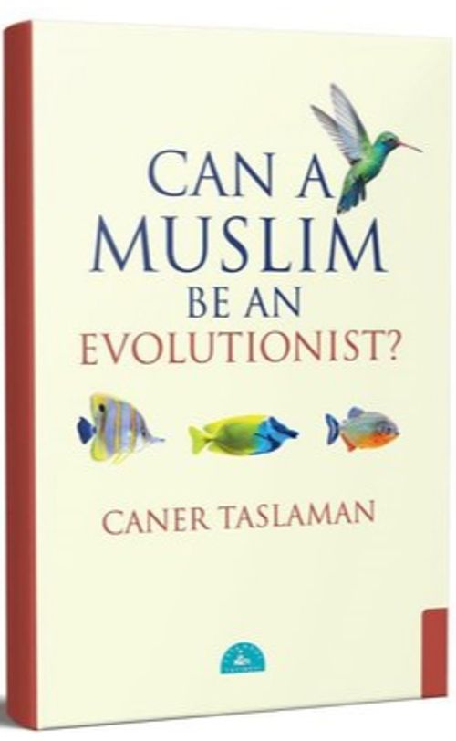 Can A Muslim Be An Evolutionist?
