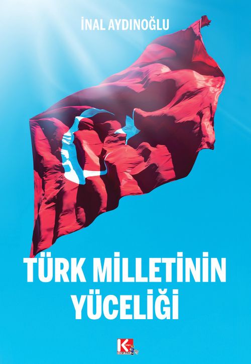 Türk Milletinin Yüceliği