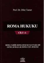 Roma Hukuku Cilt 1- (Roma Tarihi - Roma Hukuku Kaynakları - Genel Kurallar - Roma Usul Hukuku)