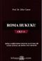 Roma Hukuku Cilt 1- (Roma Tarihi - Roma Hukuku Kaynakları - Genel Kurallar - Roma Usul Hukuku)