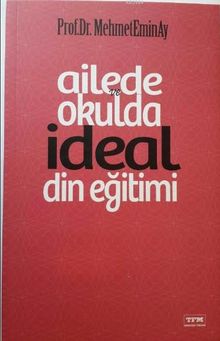 Ailede Okulda İdeal Din Eğitimi