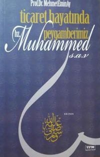 Ticaret Hayatında Peygamberimiz Hz. Muhammed (s.a.v)