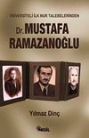 &Uuml;niversiteli İlk Nur Talebelerinden Dr. Mustafa Ramazanoğlu
