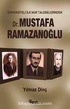 Üniversiteli İlk Nur Talebelerinden Dr. Mustafa Ramazanoğlu