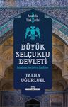 Anadolu Türk Tarihi 1 / Büyük Selçuklu Devleti