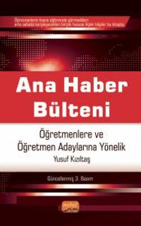 Ana Haber Bülteni & Öğretmenlere ve Öğretmen Adaylarına Yönelik