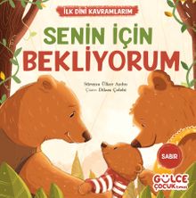Senin İçin Bekliyorum - İlk Dini Kavramlarım (Sabır)