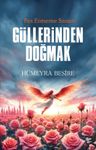 Güllerinden Doğmak
