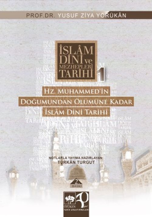 İslam Dini Tarihi / Hz. Muhammed'in Doğumundan Ölümüne Kadar
