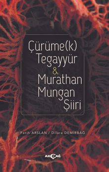 Çürüme(k) Tegayyür & Murathan Mungan Şiiri