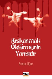 Kıskanmak Öldürmenin Yarısıdır