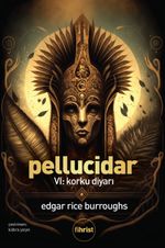 Pellucidar VI & Korku Diyarı
