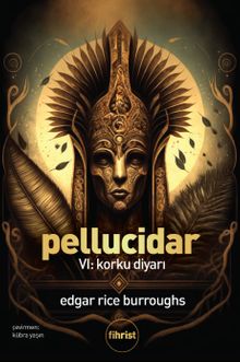 Pellucidar VI & Korku Diyarı