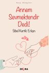 Annem Sevmektendir Dedi!