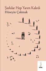 Şarkılar Hep Yarım Kalırdı