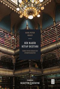 Bir Nadir Kitap Destanı (Bez Cilt) & Hans Peter Kraus'un Otobiyografisi