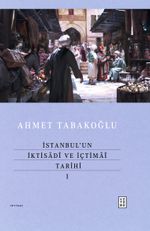 İstanbul'un İktisadî ve İçtimaî Tarihi 1 (Ciltli)