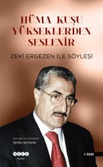 Hüma Kuşu Yükseklerden Seslenir & Zeki Ergezen İle Söyleşi