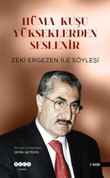 Hüma Kuşu Yükseklerden Seslenir & Zeki Ergezen İle Söyleşi