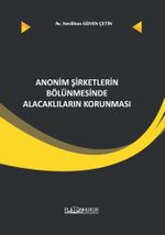 Anonim Şirketlerin Bölünmesinde Alacaklıların Korunması
