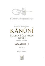 Osmanlı Mîmarîsinde Kanûnî Sultan Süleyman Devri - Anadolu VII. Cilt 