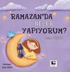 Ramazan'da Neler Yapıyorum?