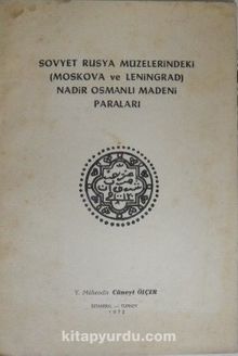 Sovyet Rusya Müzelerindeki (Moskova ve Leningrad) Nadir Osmanlı Madeni Paraları (5-B-17)