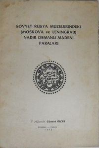 Sovyet Rusya Müzelerindeki (Moskova ve Leningrad) Nadir Osmanlı Madeni Paraları (5-B-17)