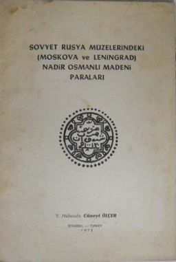 Sovyet Rusya Müzelerindeki (Moskova ve Leningrad) Nadir Osmanlı Madeni Paraları (5-B-17)