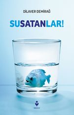 Susatanlar! & Suyumuzu Kimler Kıtlaştırdı?