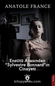 Enstitü Azasından “Sylvestre Bonnard”ın Cinayeti