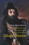İrani Halkların ve Pers Mitolojisinin Efsanevi Kahramanı Zaloğlu R&uuml;stem