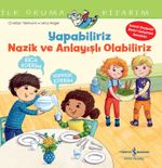 Yapabiliriz, Nazik ve Anlayışlı Olabiliriz / İlk Okuma Kitabım