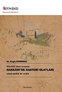 1914-1924 Yılları Arasında Hakkari'de Nasturi Olayları - Sosyo-Politik Bir Analiz 