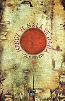 Henüz ve Hala ve Daha