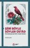 Şiiri Böyle Söyler Üstad Türk Edebiyatında Na’ilî-i Kadîm Mektebi