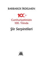 Cumhuriyetimizin 100. Yılında Şiir Serpintileri