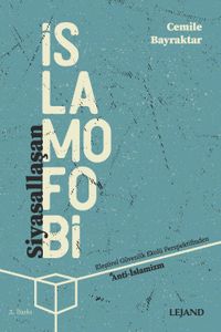 Siyasallaşan İslamofobi & Eleştirel Güvenlik Ekolü Perspektifinden Anti-İslamizm