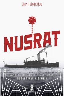 Nusrat Çanakkale'nin Çelik Kahramanı & Nusrat Mayın Gemisi 