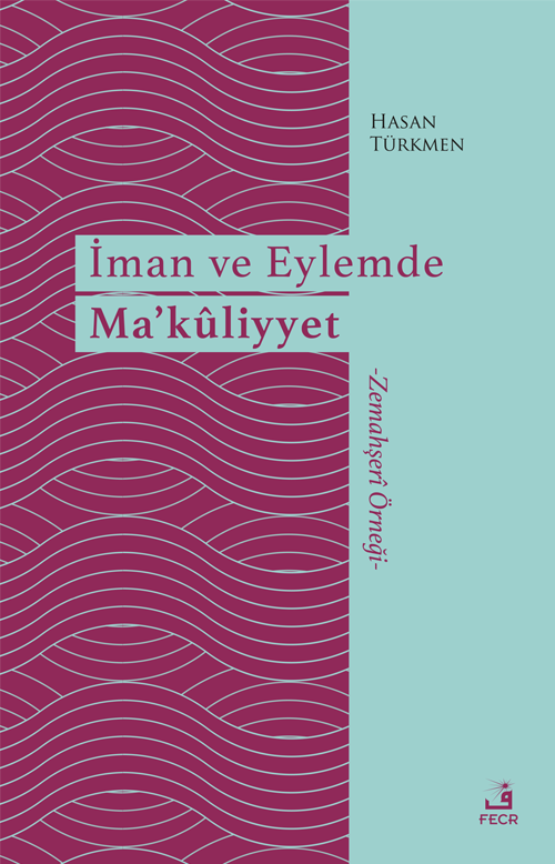 İman ve Eylemde Ma'kûliyyet