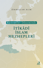Rüstemîler Döneminde İtikadî İslam Mezhepleri