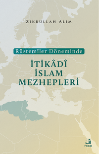 Rüstemîler Döneminde İtikadî İslam Mezhepleri
